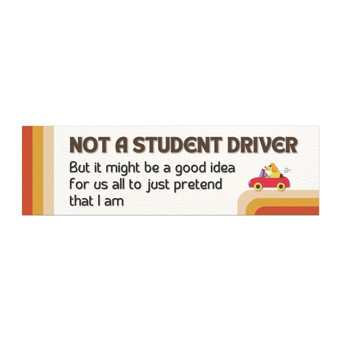 Humorous Car Magnet - 'Not a Student Driver'