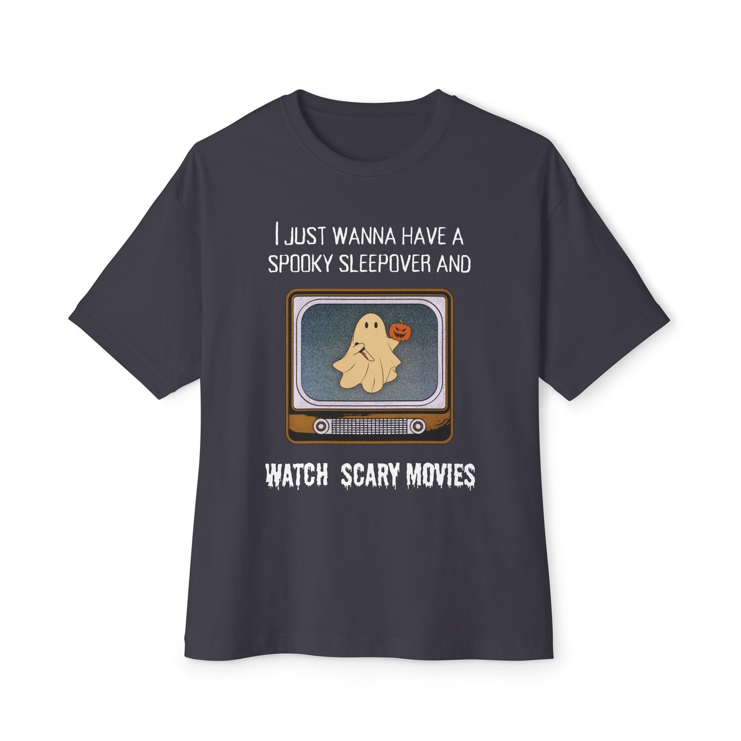 Unisex Oversized Boxy Tee - "I Just Wanna Have a Spooky Sleepover and Watch Scary Movies" for Halloween Fun, Cozy Movie Nights, Ghost [...]