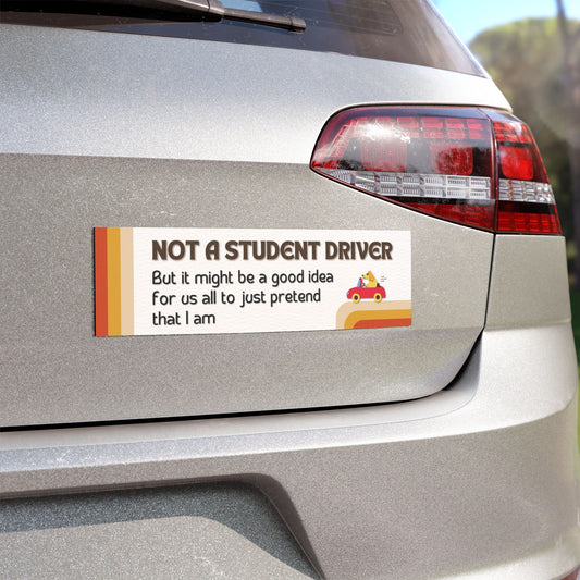 Humorous Car Magnet - 'Not a Student Driver'